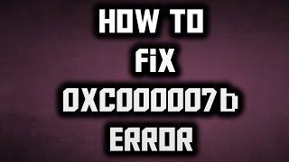 How To Fix (0xc000007b) Error on Windows 7/8/8.1/10