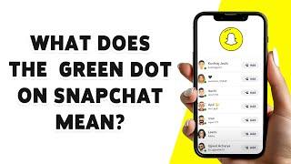 What Does The Green Dot On Snapchat Mean? | Snapchat App Features Explained 2024