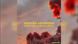 Guitar Loop Kit / Sample Pack "Acoustic Adventure" (Emotional, Nick Mira, Dro Kenji, Juice Wrld)