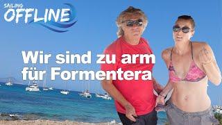 #96 Sailing Offline: Formentera ist wunderschön aber unbezahlbar! 