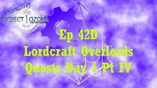 NHarmzWay Plays Project Ozone 3   Modded Minecraft   Ep 42D   Lordcraft Overlords Quests Day 1 Pt IV