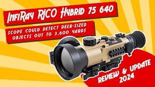 Part 2.  Best Long Range InfiRay RICO Hybrid 75 640