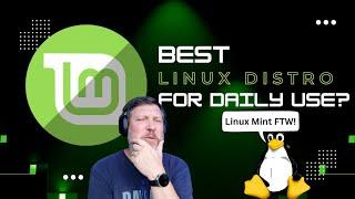 Best Linux Distro For Daily Use?  Linux Mint Checks All The Boxes