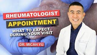 What to Expect on Your First Rheumatology Appointment | Rheumatologist Dr. Micah Yu