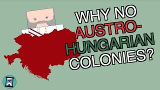 Why didn't Austria-Hungary have any overseas colonies? (Short Animated Documentary)