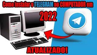 Como instalar o TELEGRAM no COMPUTADOR em 2022