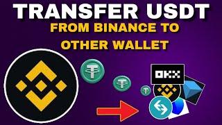 How to Transfer usdt from Binance to another wallet 2024