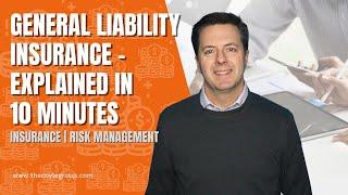 General Liability Insurance Explained in 10 Minutes