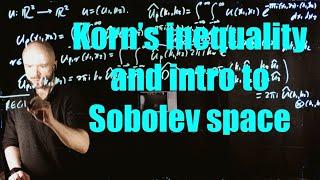 Korn's inequality and intro to Sobolev space