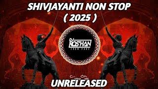 UNRELEASED NON STOP DJ SONG - SHIVJAYANTI 2025 ( ITS ROSHYA STYLE )