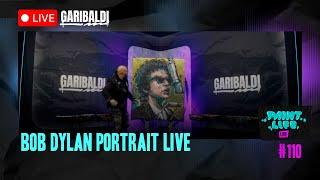 BOB DYLAN PORTRAIT - PAINT LIFE LIVE #110