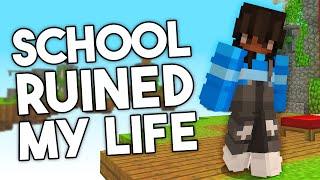 School RUINED My Life...