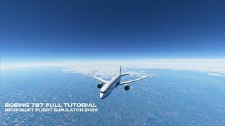 Microsoft Flight Simulator 2020 Boeing 787 Full Tutorial - MSFS 2020 Tutotial