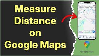 How to Measure Distance on Google Maps