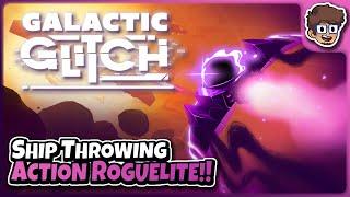 Throw Spaceships in This New Action Roguelite! | Let's Try Galactic Glitch