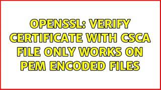 OpenSSL: Verify certificate with CSCA file only works on PEM encoded files