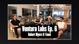 Ventura Labs Ep. 6 - Robert Myers, Joshua Brown & Ahmed Darwich