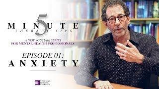 5 Minute Therapy Tips - Episode 01: Anxiety