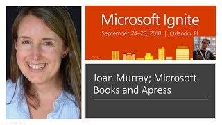 Joan Murray Interview at Ignite 2018 Microsoft Books and Apress