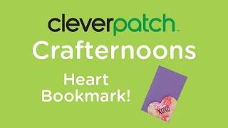 CleverPatch™ Crafternoons – Heart Bookmark