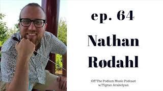 Ep. 64: Nathan Rødahl - conductor, violinist and educator