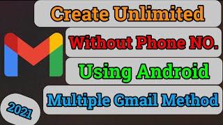 Create Unlimited Gmail Accounts Without Phone Number Verification 2021 | Unlimited Gmails Trick