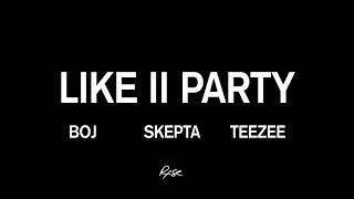 VIDEO: BOJ – Like To Party ft. Skepta & Teezee