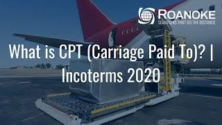 What is CPT (Carriage Paid To)? | Incoterms 2020