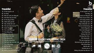 Nhạc Ballad Nhẹ Nhàng 2024 - Nhạc 8x 9x Đời Đầu Hay Nhất - Những Bản Ballad Nhẹ Nhàng Thư Giãn 2024