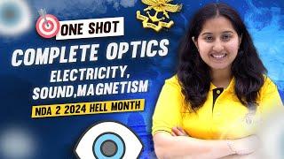 Complete Optics , Electricity , Sound & Magnetism In One shot - Hell Month | NDA 2 2024 | Kanika mam