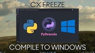 PyDracula - Compile Python To Windows Application (.exe) [ CX Freeze / MODERN GUI ]