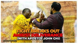Fight breaks out amidst deliverance (with Apostle John Chi)