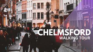 Chelmsford - Walking Through the town