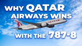 Why Qatar Airways Has Won With The Boeing 787-8 Dreamliner