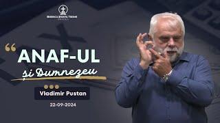 Vladimir Pustan | Anaf-ul și Dumnezeu | 22-09-2024 | Biserica Sfânta Treime Oradea