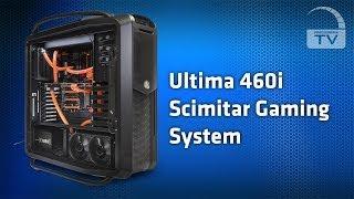 Overclockers UK TV - Ultima 460i Scimitar Gaming System