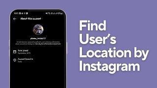 How To Find Someone s Location By Instagram | See Account Based In