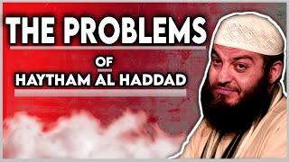 Problematic Views Of Haitham Al Haddad