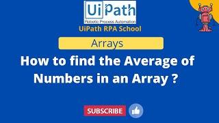 UiPath RPA - How to find the Average of Numbers in an Array ? || Arrays