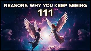 111 Angel Number Meaning | Why do You See Angel Numbers? | Signs from the Universe | Mind Body Soul