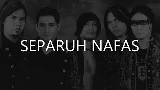 Dewa - Separuh Nafas // Lirik HQ