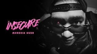 Mohsein Kush - Insecure (Official Music Video)