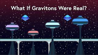 What If Gravitons Were Real?