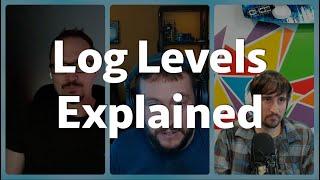 Expert advice on when you should use each log level (Ed Welch)