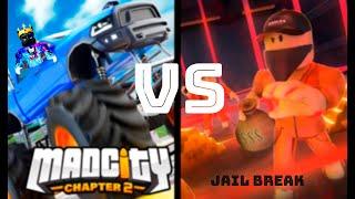 mad city chapter 2 или jailbreak ??? Что круче ??? 