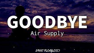 Goodbye - Air Supply (Lyrics)