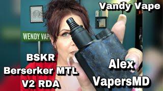 Vandy Vape BSKR Berserker V2 MTL RDA by Alex VapersMD