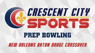 Crescent City Sports Prep Bowling - New Orleans Baton Rouge Crossover