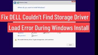 Fix DELL Couldn't Find Storage Driver Load Error During Windows Installation