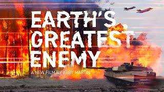 Earth's Greatest Enemy - A New Film by Abby Martin [OFFICIAL TEASER]